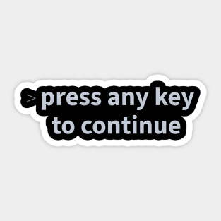 Developer Press Any Key To Continue Sticker